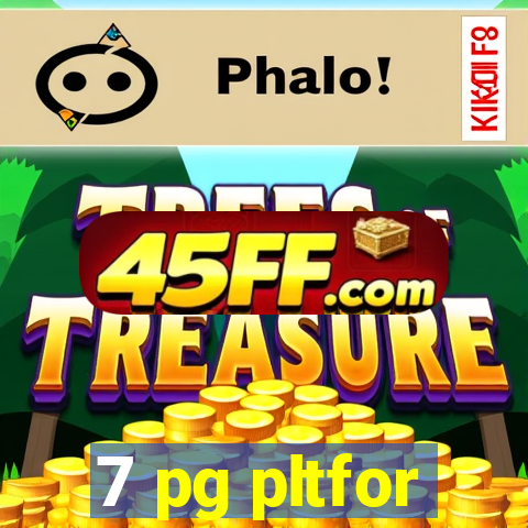 7 pg pltfor